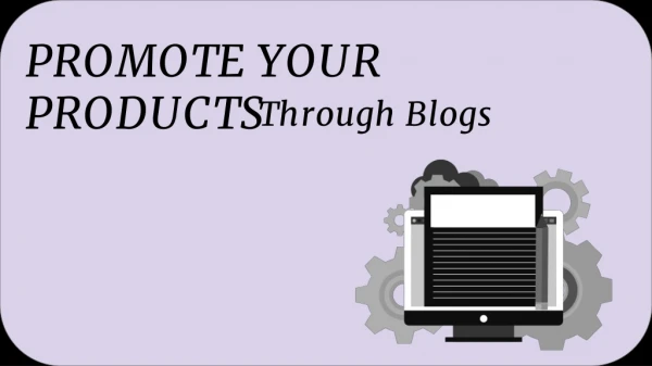 Promote Your Products Through eCommerce Blogs