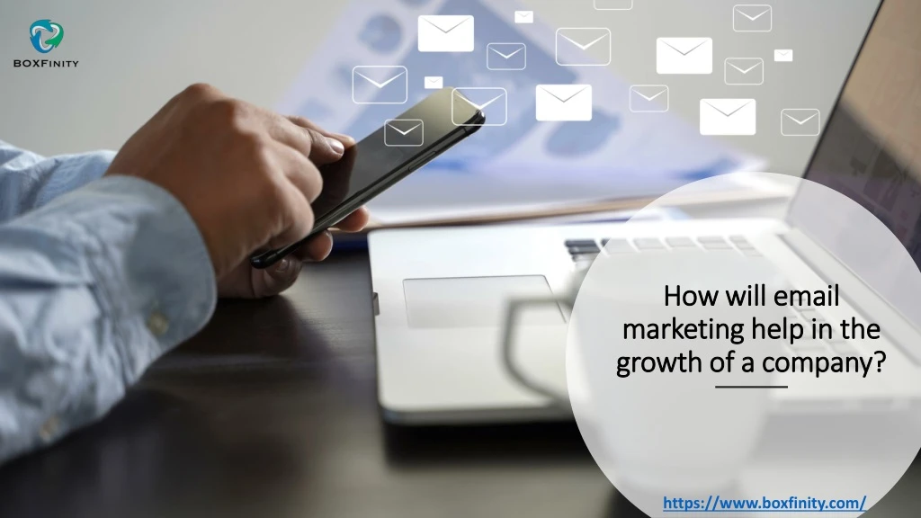 how will email marketing help in the growth of a company