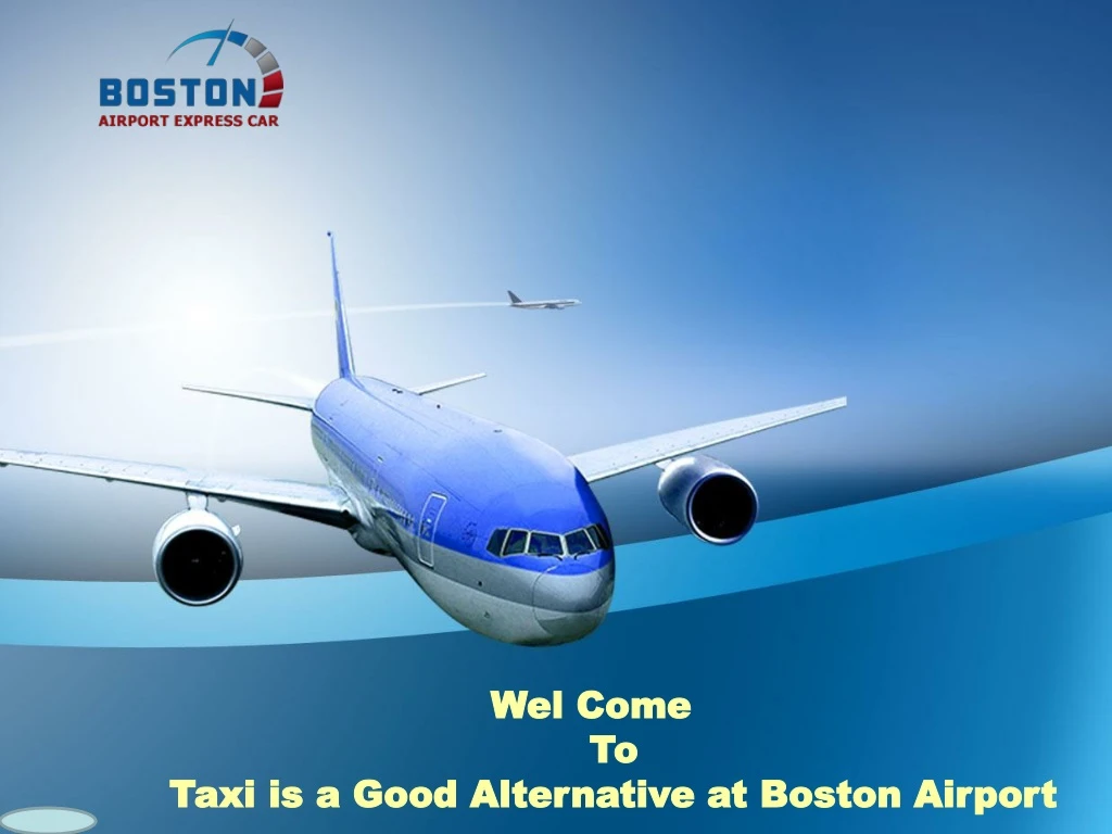 wel come to taxi is a good alternative at boston