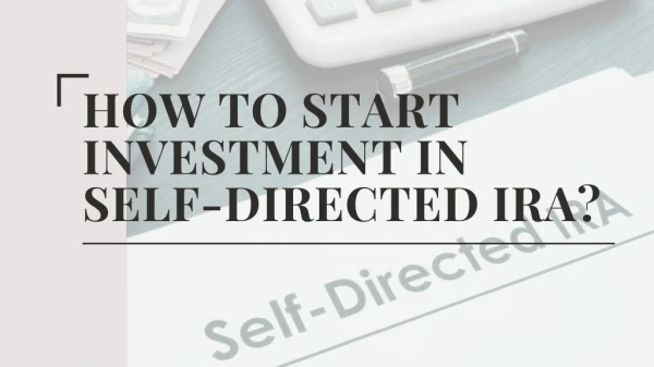 How to Start Investment in Self-directed IRA?
