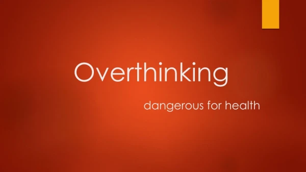 How to stop overthinking Things