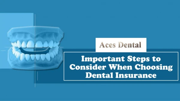 Important Steps to Consider When Choosing Dental Insurance