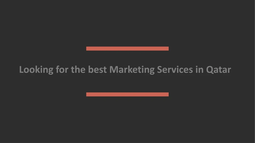 looking for the best marketing services in qatar