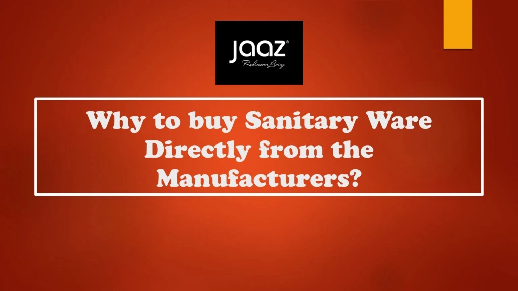 why to buy sanitary ware directly from the manufacturers