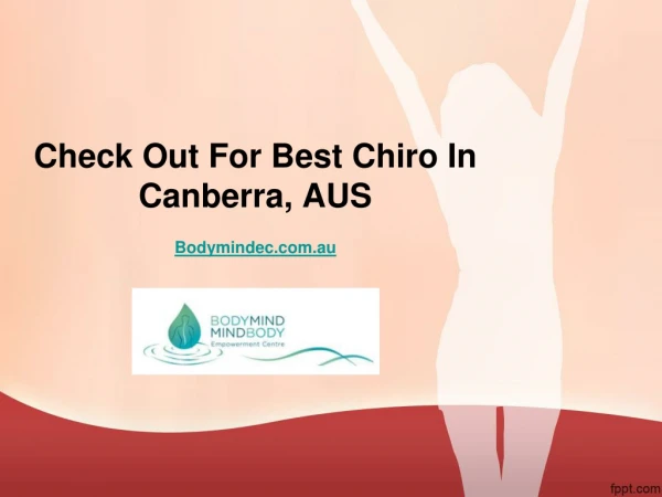Check Out For Best Chiro In Canberra, AUS - Bodymindec.com.au