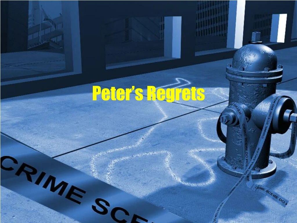 peter s regrets