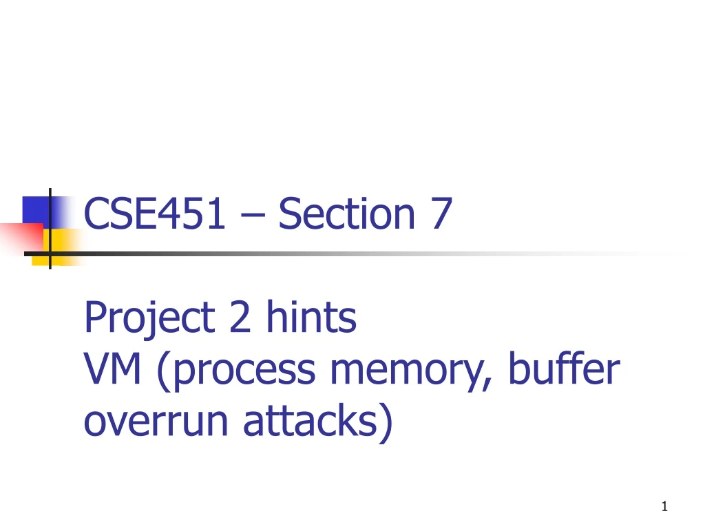 cse451 section 7 project 2 hints vm process memory buffer overrun attacks