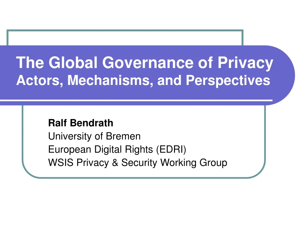 the global governance of privacy actors mechanisms and perspectives