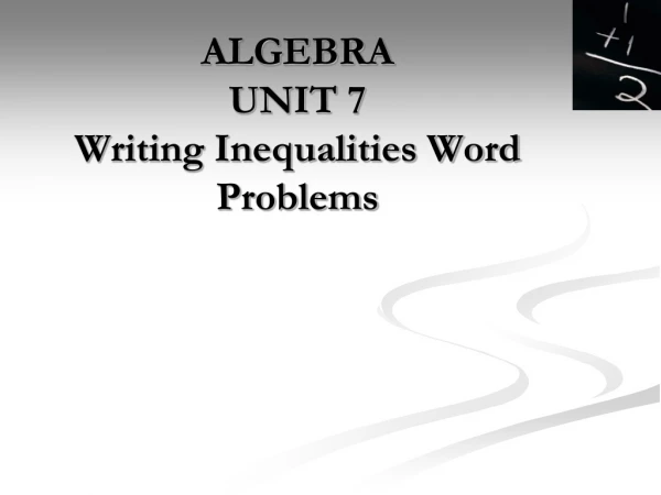 ALGEBRA UNIT 7 Writing Inequalities Word Problems