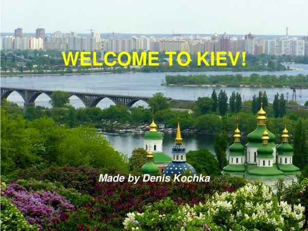 WELCOME TO KIEV!