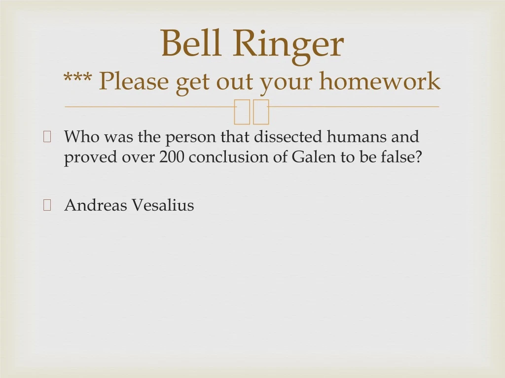 bell ringer please get out your homework