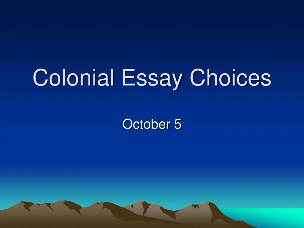 colonial essay choices