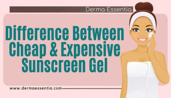 Difference Between Cheap and Expensive Sunscreen Gel