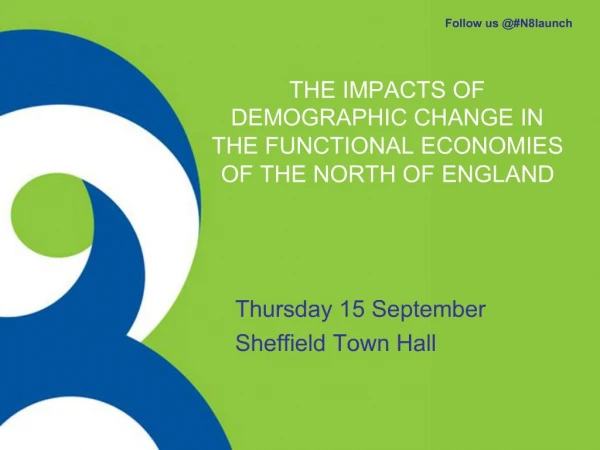 THE IMPACTS OF DEMOGRAPHIC CHANGE IN THE FUNCTIONAL ECONOMIES OF THE NORTH OF ENGLAND