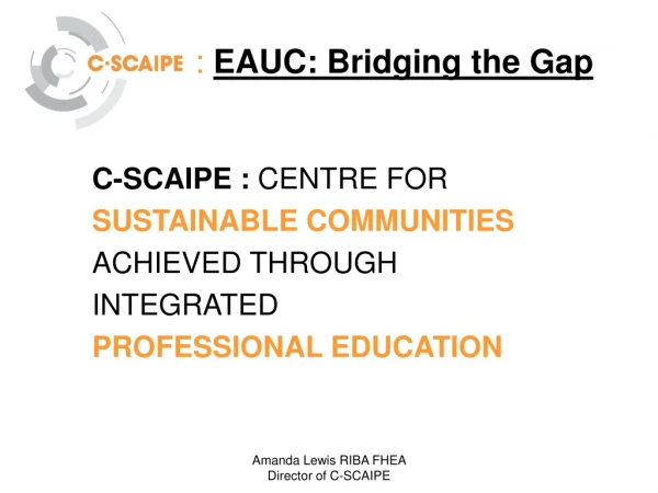 : EAUC: Bridging the Gap