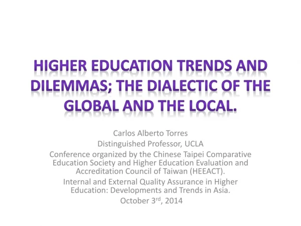 Higher Education Trends and Dilemmas; The Dialectic of the Global and the Local.