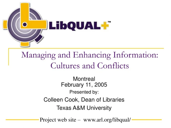 Managing and Enhancing Information: Cultures and Conflicts