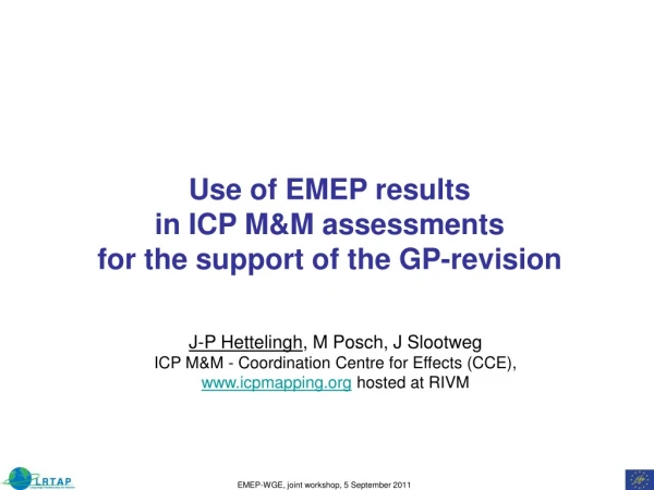 Use of EMEP results in ICP M&amp;M assessments for the support of the GP-revision