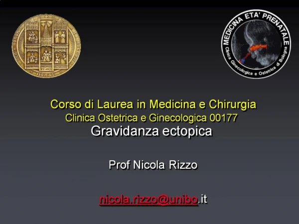 Corso di Laurea in Medicina e Chirurgia Clinica Ostetrica e Ginecologica 00177 Gravidanza ectopica