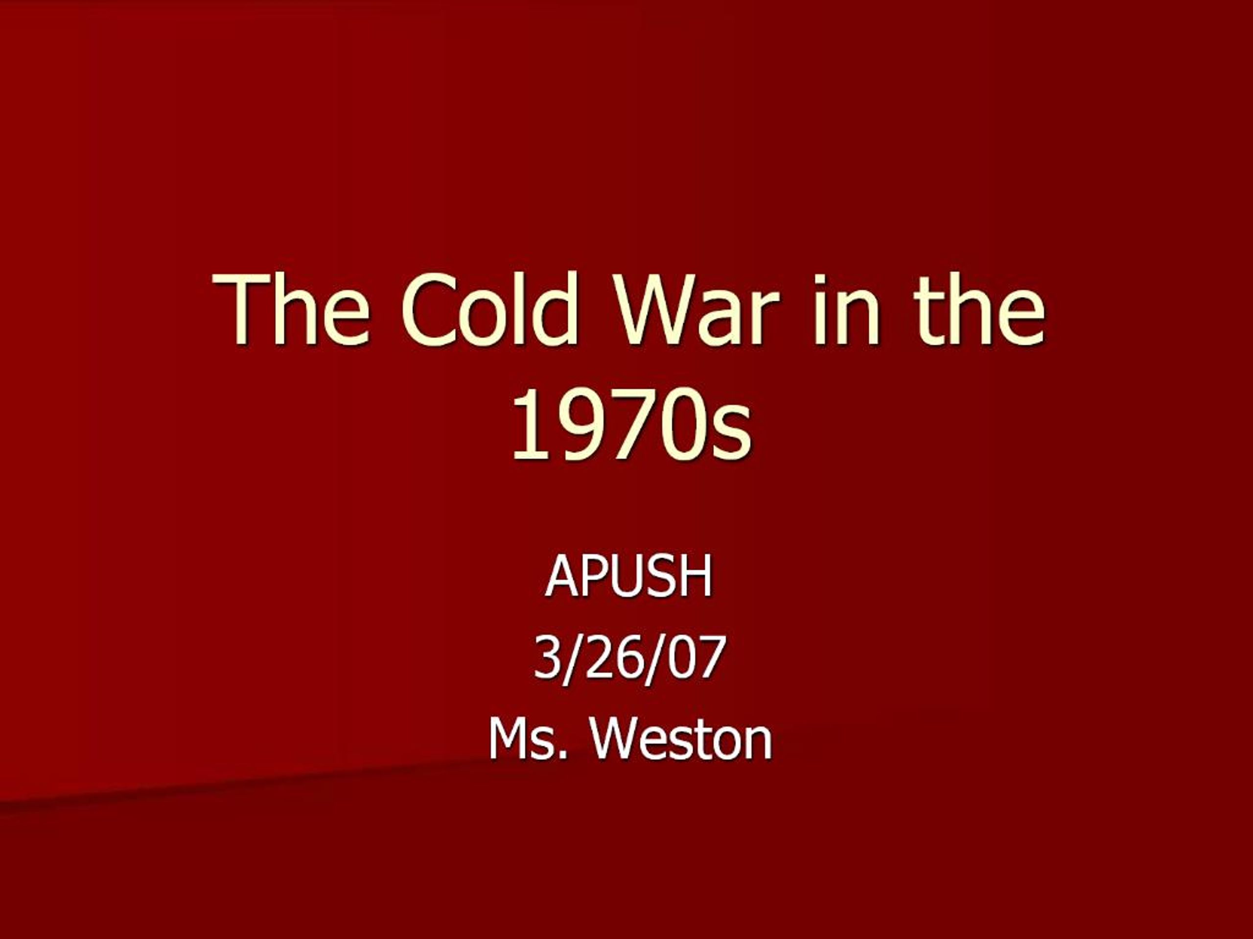 PPT - The Cold War in the 1970s PowerPoint Presentation, free download ...