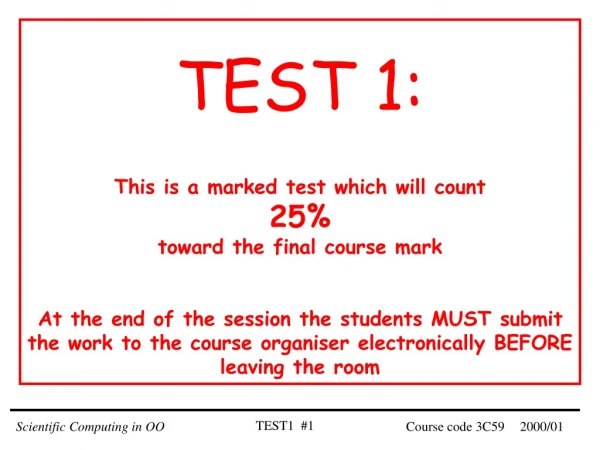 TEST 1: This is a marked test which will count 25% toward the final course mark