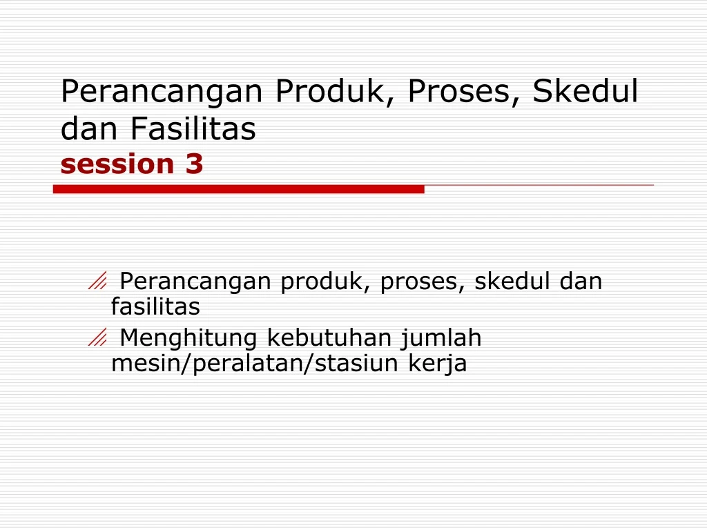 perancangan produk proses skedul dan fasilitas session 3