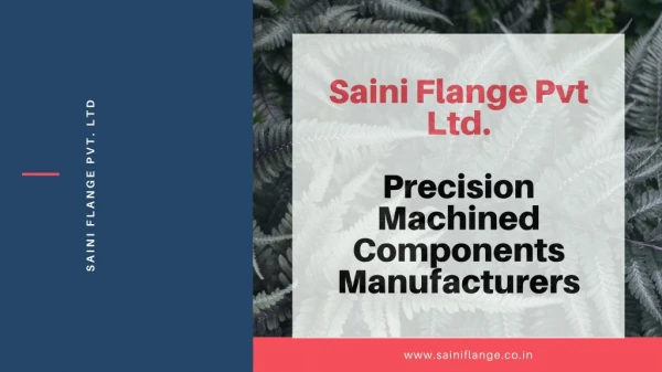 Saini Flange Pvt Ltd.: precision machined components manufacturers