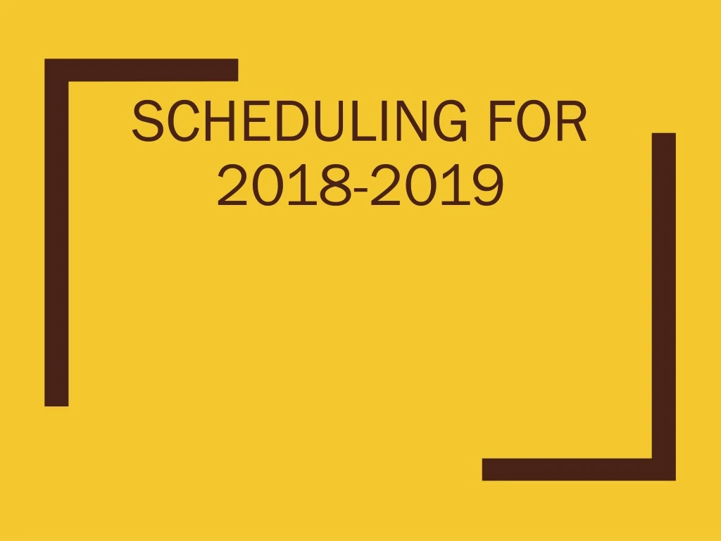 scheduling for 2018 2019