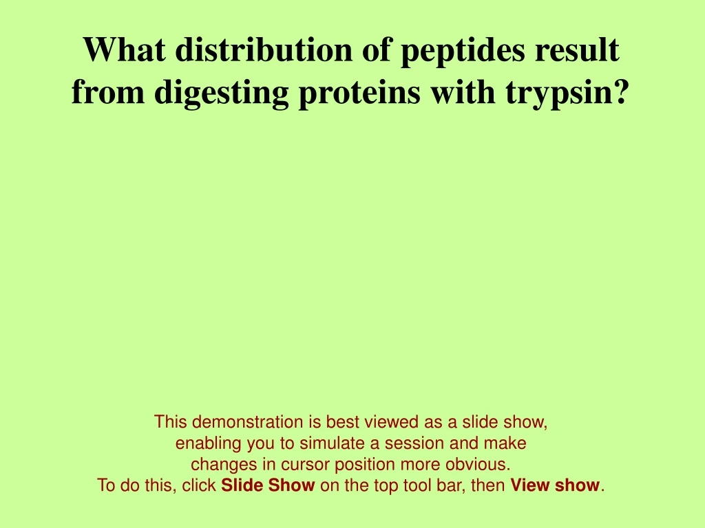 what distribution of peptides result from