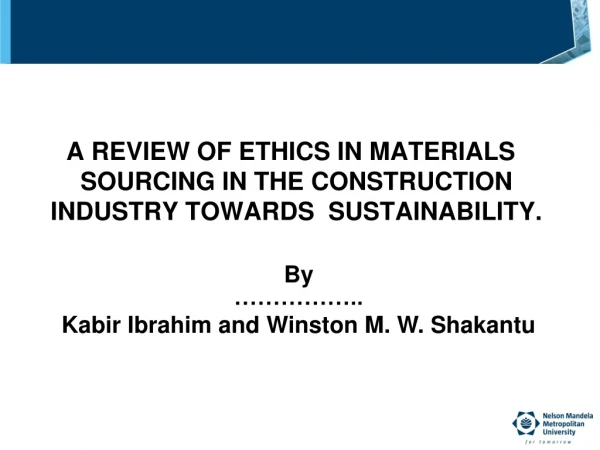 A REVIEW OF ETHICS IN MATERIALS SOURCING IN THE CONSTRUCTION INDUSTRY TOWARDS SUSTAINABILITY.