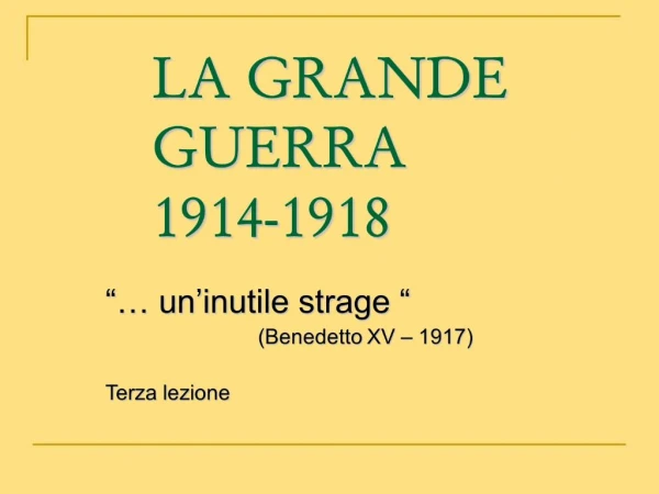 LA GRANDE GUERRA 1914-1918