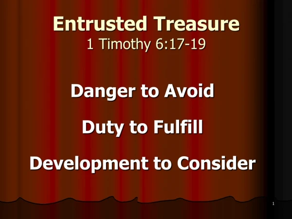 Entrusted Treasure 1 Timothy 6:17-19