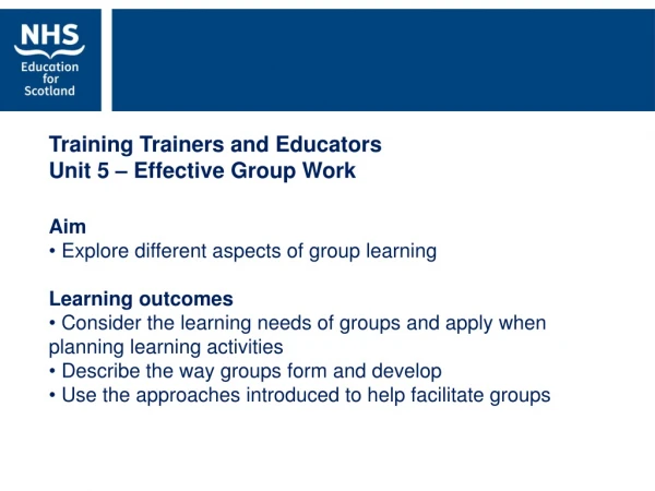 Aim Explore different aspects of group learning Learning outcomes