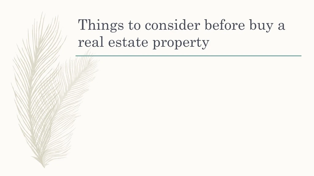 things to consider before buy a real estate property