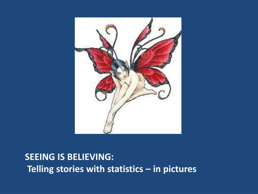 seeing is believing telling stories with statistics in pictures