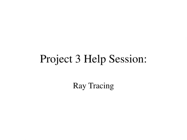 Project 3 Help Session:
