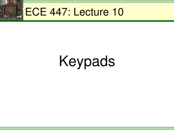 ECE 447: Lecture 10