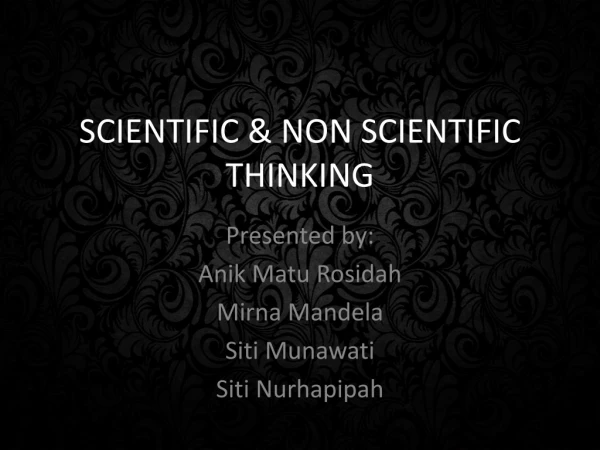 SCIENTIFIC &amp; NON SCIENTIFIC THINKING