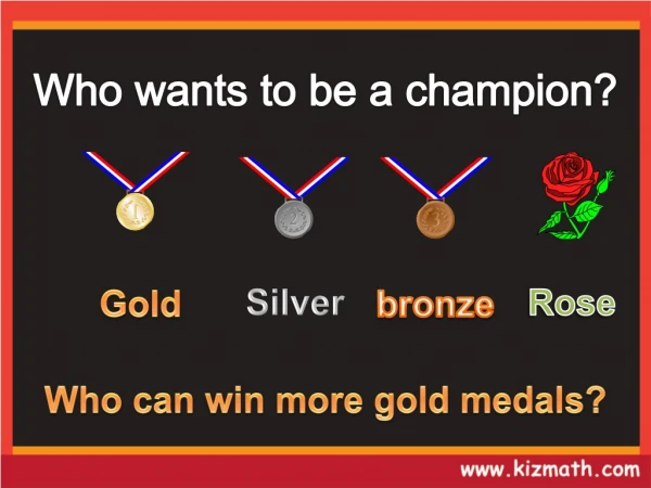 Who can win more gold medals?