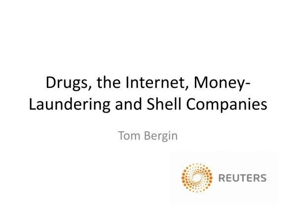 Drugs, the Internet, Money-Laundering and Shell Companies