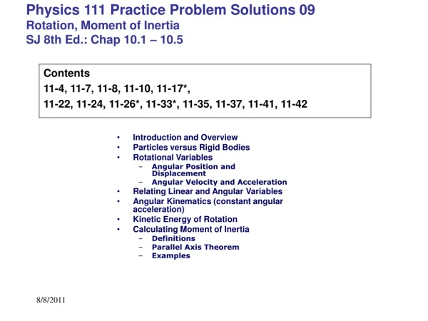 Physics 111 Practice Problem Solutions 09 Rotation, Moment of Inertia SJ 8th Ed.: Chap 10.1 – 10.5