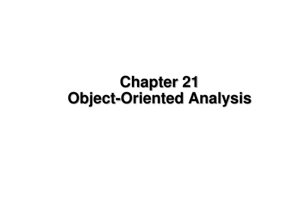 Chapter 21 Object-Oriented Analysis