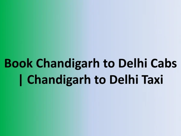 Book Chandigarh to Delhi Taxi/Cab
