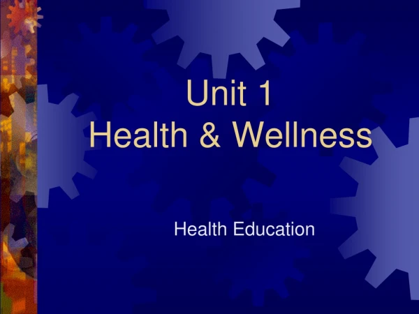 Unit 1 Health &amp; Wellness