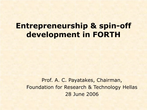 Entrepreneurship &amp; spin-off development in FORTH