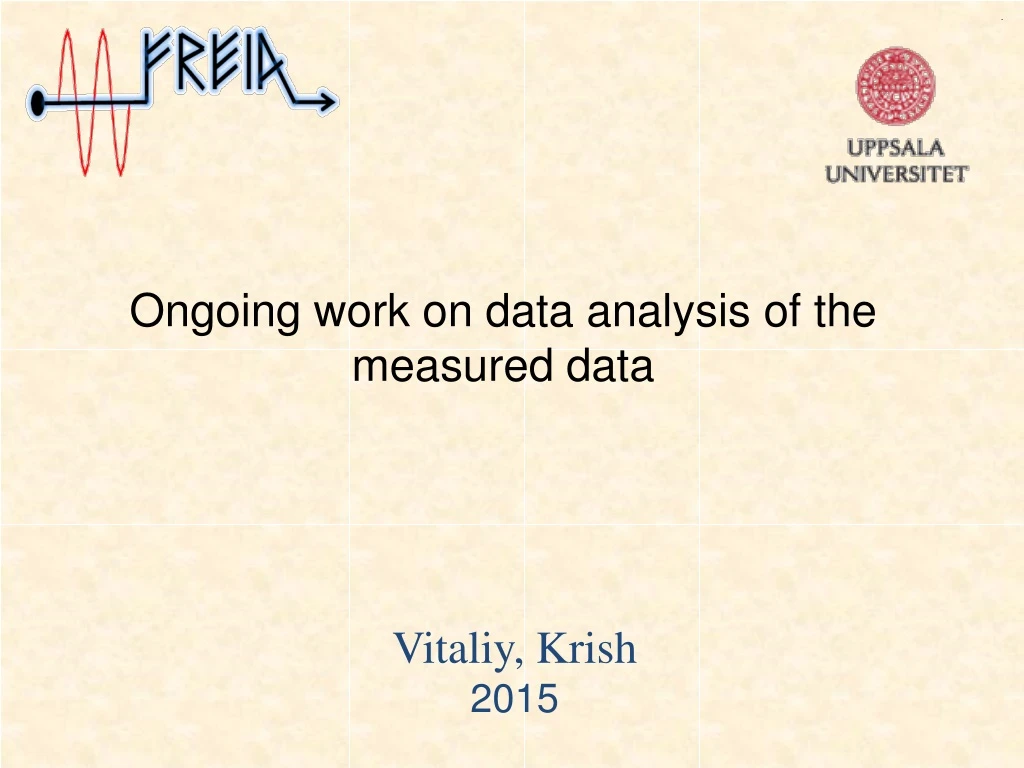 ongoing work on data analysis of the measured data