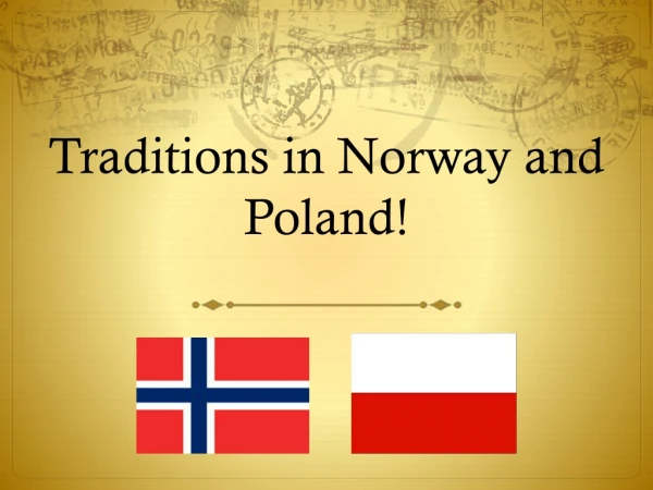 Traditions in Norway and Poland!