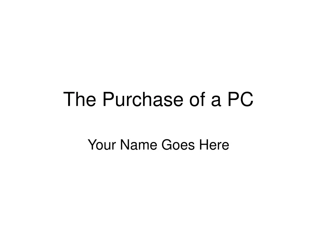 the purchase of a pc