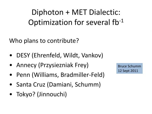 Diphoton + MET Dialectic: Optimization for several fb -1