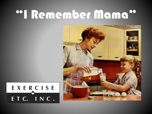 “I Remember Mama”